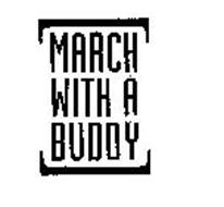 MARCH WITH A BUDDY
