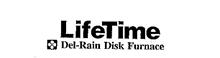 LIFETIME DEL-RAIN DISK FURNACE