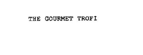 THE GOURMET TROFI