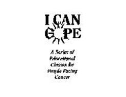 I CAN COPE A SERIES OF EDUCATIONAL CLASSES FOR PEOPLE FACING CANCER