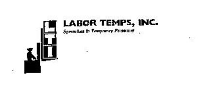 LTI LABOR TEMPS, INC. SPECIALISTS IN TEMPORARY PERSONNEL