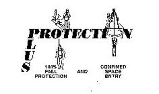 PROTECTION PLUS 100% FALL PROTECTION AND CONFINED SPACE ENTRY