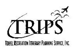 TRIPS TRAVEL RECREATION ITINERARY PLANNING SERVICE, INC.