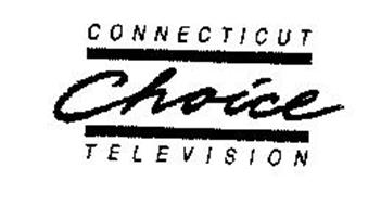 CONNECTICUT CHOICE TELEVISION