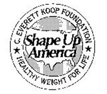 SHAPE UP AMERICA C. EVERETT KOOP FOUNDATION HEALTHY WEIGHT FOR LIFE
