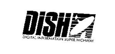 DISH DIGITAL INFORMATION SUPER HIGHWAY