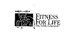 FITNESS FOR LIFE "FUN, VARIETY, CAMARADERIE"