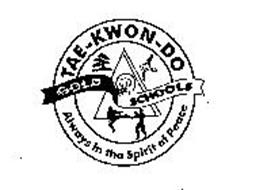 TAE-KWON-DO GOLD SCHOOLS ALWAYS IN THE SPIRIT OF PEACE