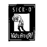 SICK-O 100% FED-UP!
