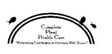 COMPLETE PLANT HEALTH CARE "MAINTAININGLANDSCAPES IN HARMONY WITH NATURE"