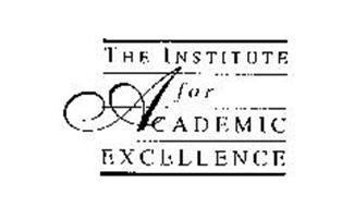 THE INSTITUTE FOR ACADEMIC EXCELLENCE