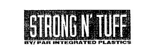 STRONG N' TUFF BY/PAR INTEGRATED PLASTICS