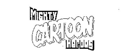 MIGHTY CARTOON HEROES