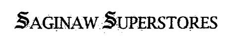 SAGINAW SUPERSTORES