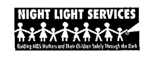 NIGHT LIGHT SERVICES GUIDING AIDS MOTHERS AND THEIR CHILDREN SAFELY THROUGH THE DARK