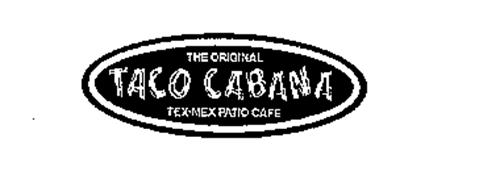 THE ORIGINAL TACO CABANA TEX-MEX PATIO CAFE