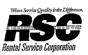 WHERE SERVICE QUALITY IS THE DIFFERENCE. RSC RENTAL SERVICE CORPORATION