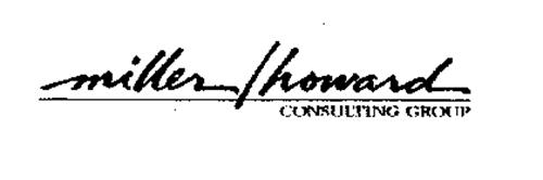 MILLER/HOWARD CONSULTING GROUP
