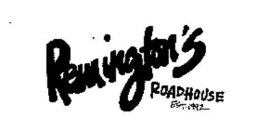REMINGTON'S ROADHOUSE EST. 1992