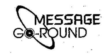 MESSAGE GO-ROUND