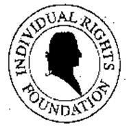 INDIVIDUAL RIGHTS FOUNDATION