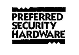 PREFERRED SECURITY HARDWARE
