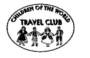 CHILDREN OF THE WORLD TRAVEL CLUB