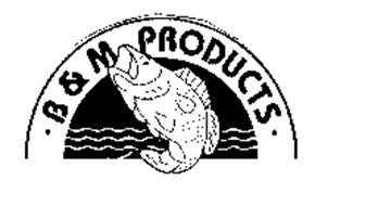 B&M PRODUCTS