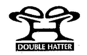 H DOUBLE HATTER