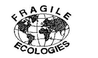 FRAGILE ECOLOGIES