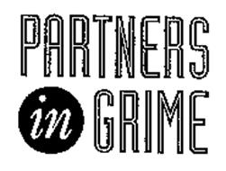 PARTNERS IN GRIME