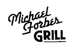 MICHAEL FORBES GRILL