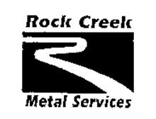 ROCK CREEK METAL SERVICES