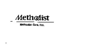 METHODIST METHODIST CARE, INC.