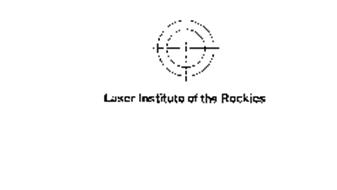 LASER INSTITUTE OF THE ROCKIES