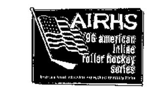 AIRHS '96 AMERICAN INLINE ROLLER HOCKEY SERIES AMERICA'S FINEST INDOOR AMATEUR ROLLER HOCKEY SERIES