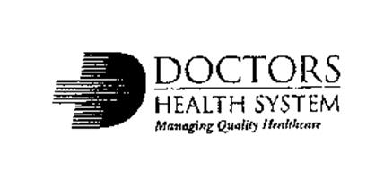 D DOCTORS HEALTH SYSTEM MANAGING QUALITY HEALTHCARE