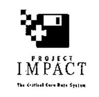 PROJECT IMPACT THE CRITICAL CARE DATA SYSTEM
