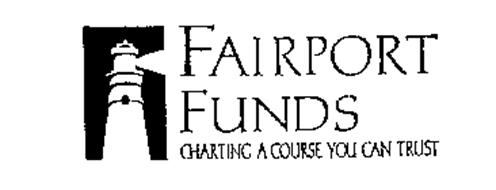 FAIRPORT FUNDS CHARTING A COURSE YOU CAN TRUST