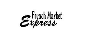FRENCH MARKET EXPRESS