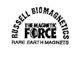 THE MAGNETIC FORCE RUSSELL BIOMAGNETICS RARE EARTH MAGNETS