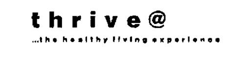 THRIVE @... THE HEALTHY LIVING EXPERIENCE