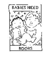 BABIES NEED BOOKS