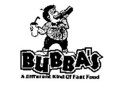 BUBBA'S A DIFFERENT KIND OF FAST FOOD
