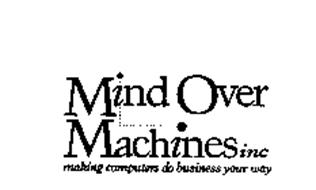MIND OVER MACHINES INC MAKING COMPUTERS DO BUSINESS YOUR WAY