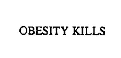 OBESITY KILLS