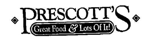 PRESCOTT'S GREAT FOOD & LOTS OF IT!