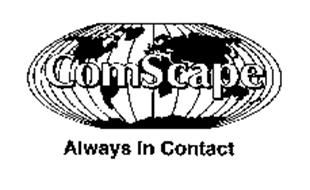 COMSCAPE ALWAYS IN CONTACT