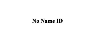 NO NAME ID