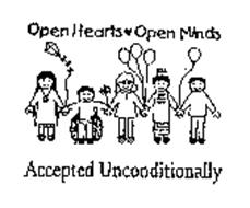 OPEN HEARTS OPEN MINDS ACCEPTED UNCONDITIONALLY
